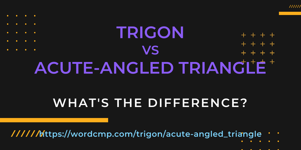Difference between trigon and acute-angled triangle