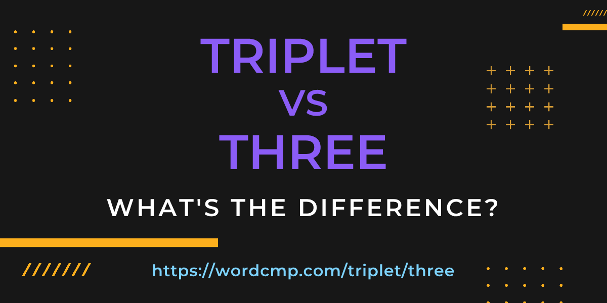 Difference between triplet and three