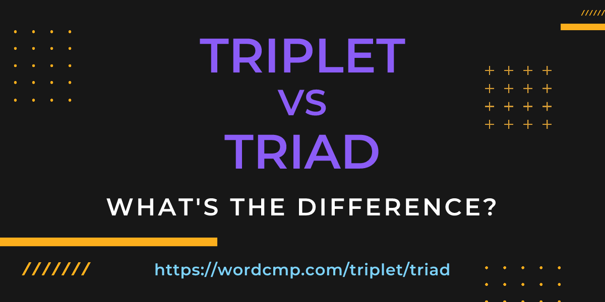 Difference between triplet and triad