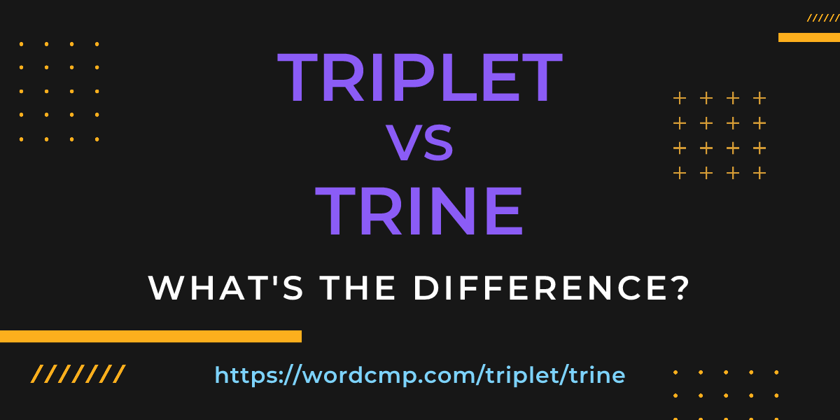 Difference between triplet and trine