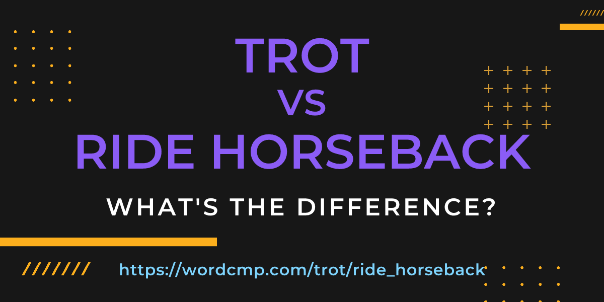 Difference between trot and ride horseback
