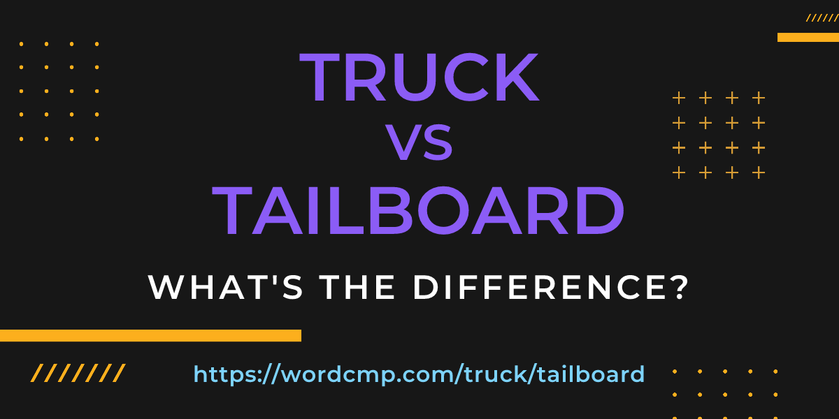 Difference between truck and tailboard