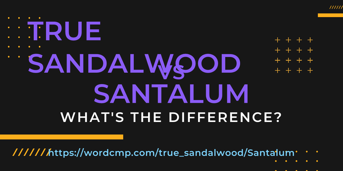 Difference between true sandalwood and Santalum