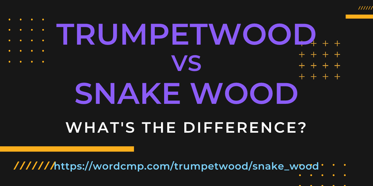 Difference between trumpetwood and snake wood