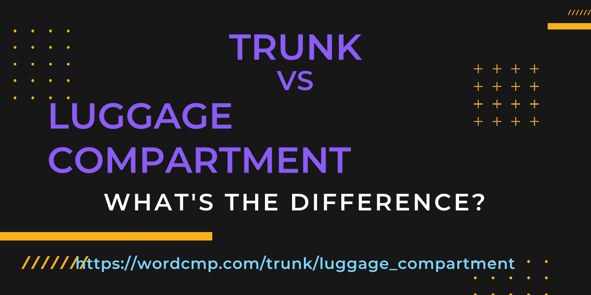 Difference between trunk and luggage compartment
