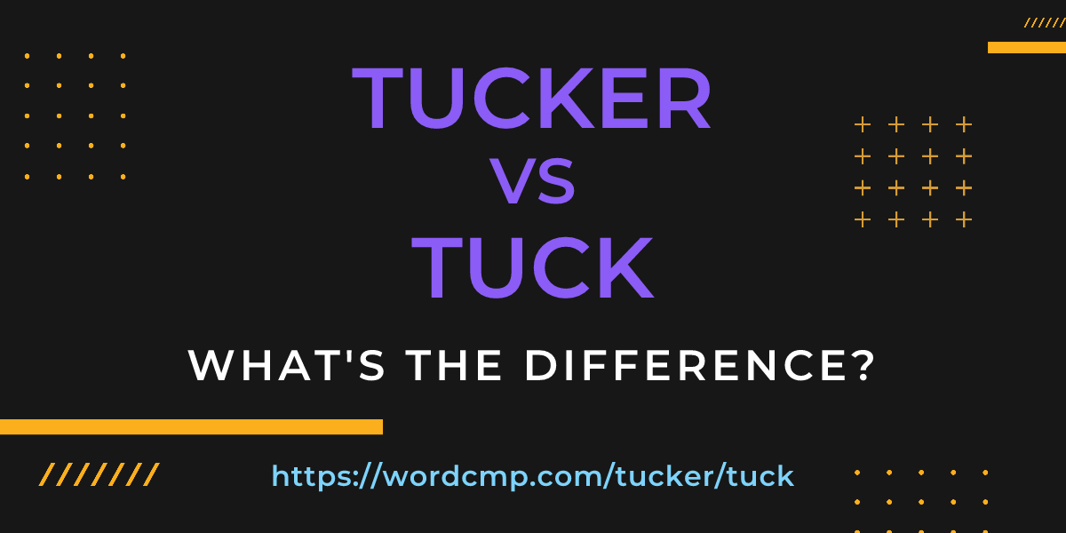 Difference between tucker and tuck