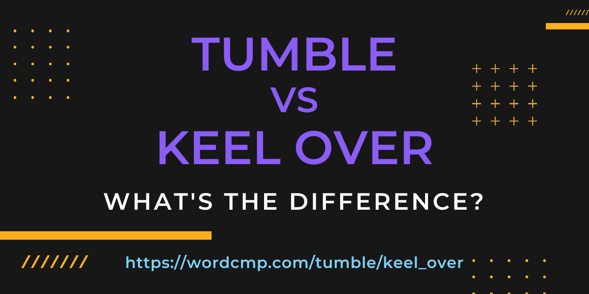 Difference between tumble and keel over