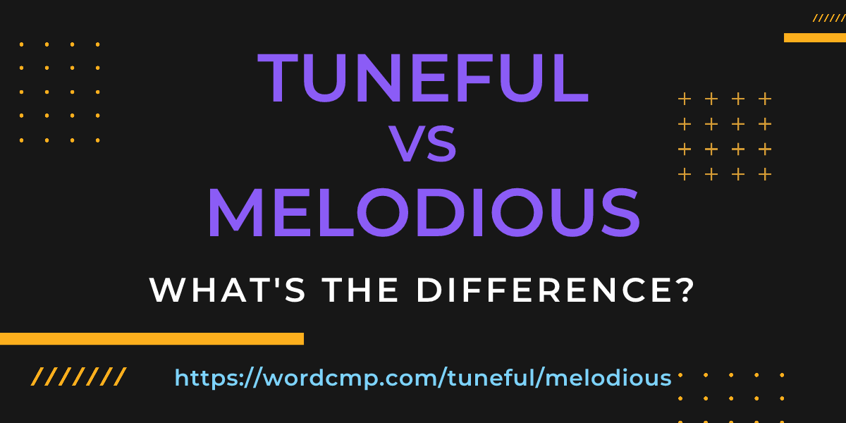 Difference between tuneful and melodious