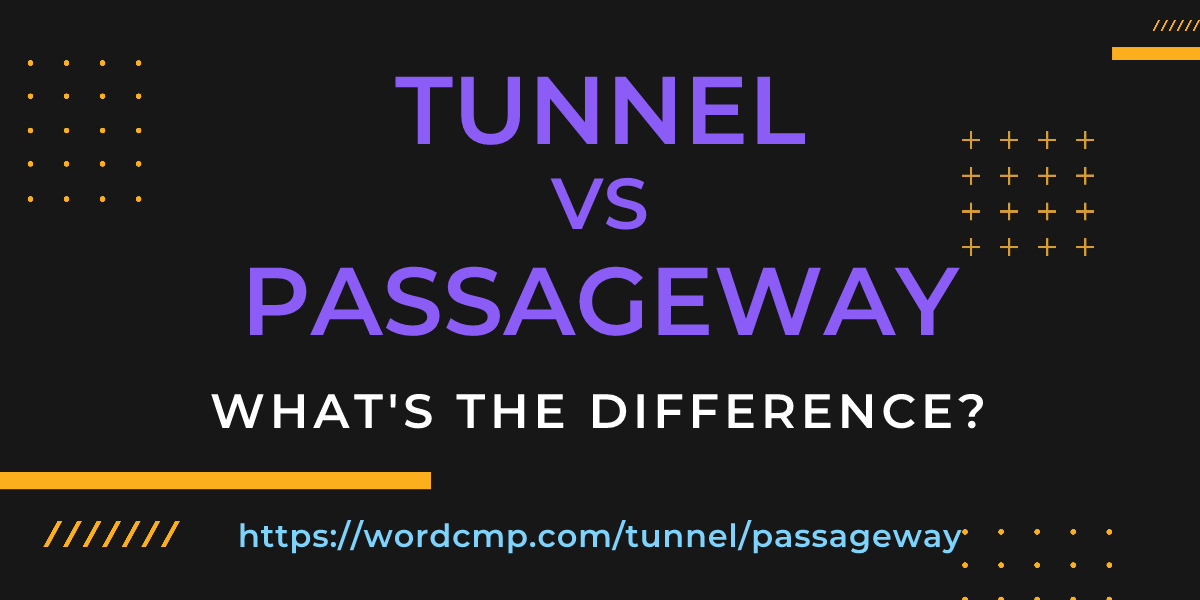 Difference between tunnel and passageway
