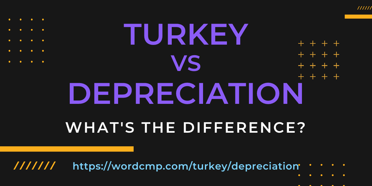 Difference between turkey and depreciation