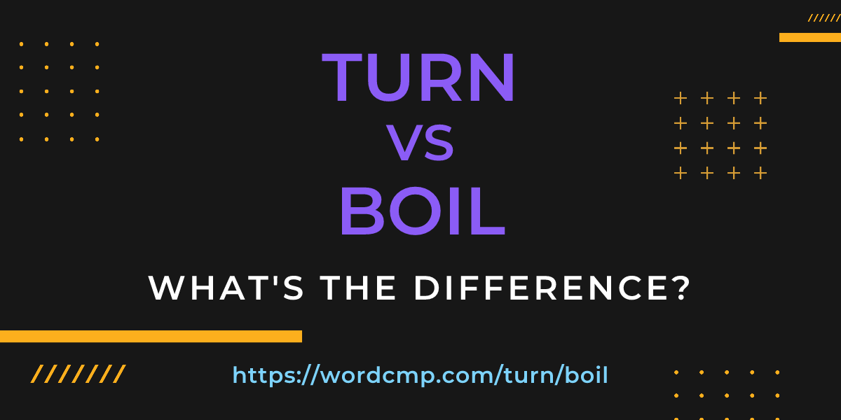 Difference between turn and boil