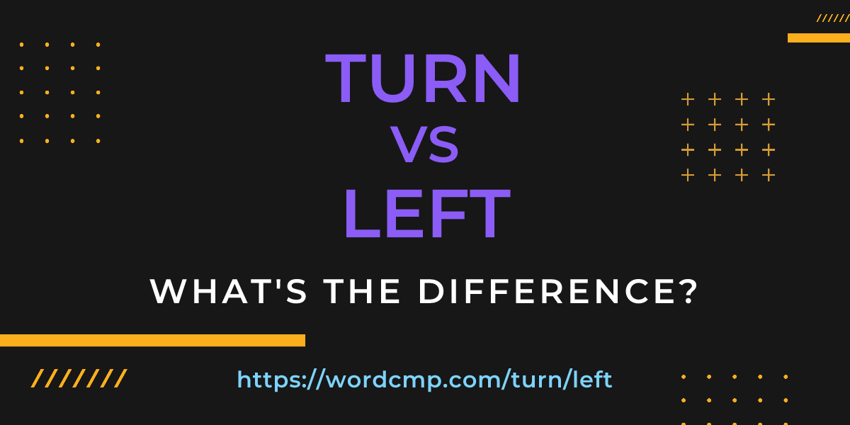 Difference between turn and left