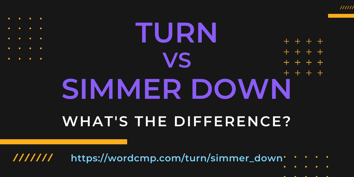 Difference between turn and simmer down