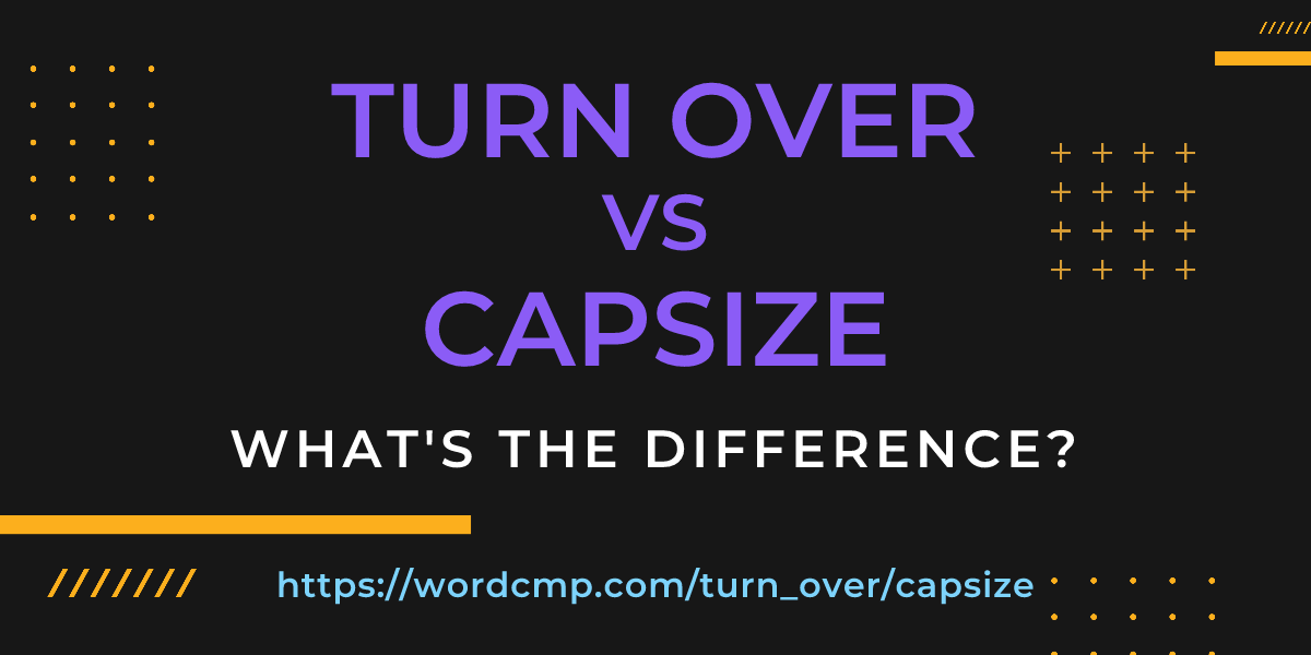 Difference between turn over and capsize