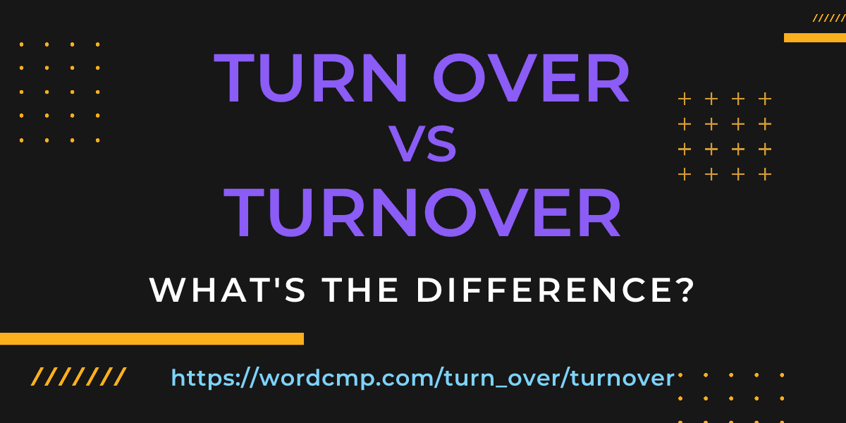 Difference between turn over and turnover