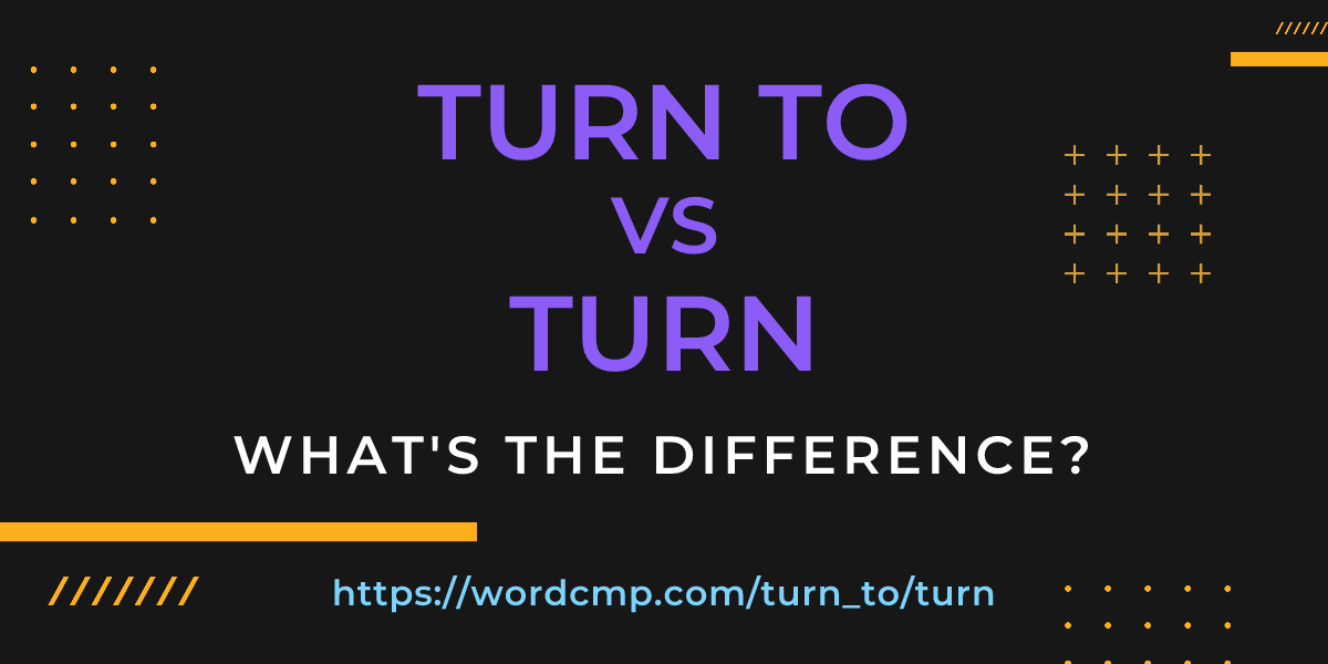 Difference between turn to and turn