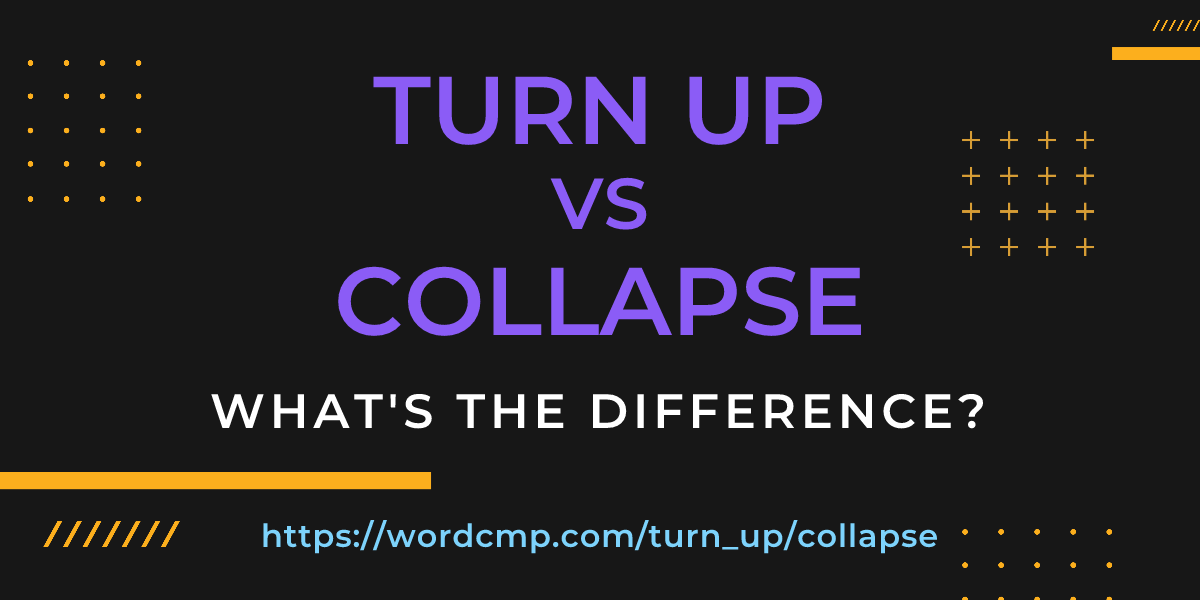 Difference between turn up and collapse