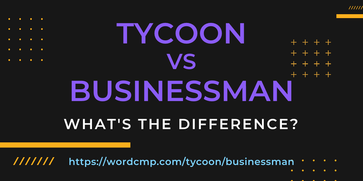 Difference between tycoon and businessman