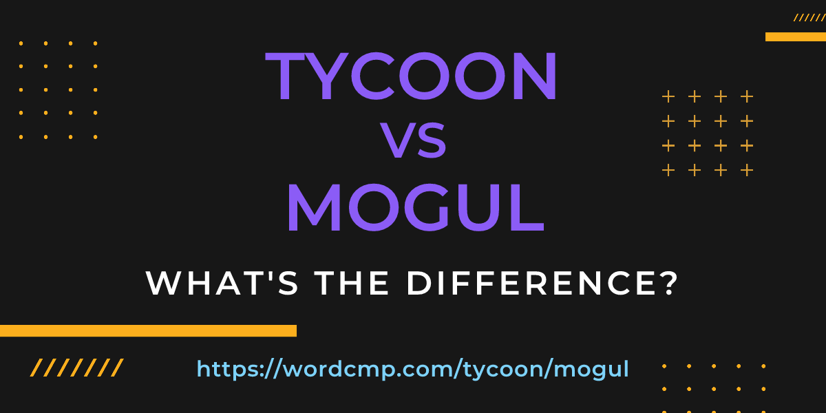 Difference between tycoon and mogul