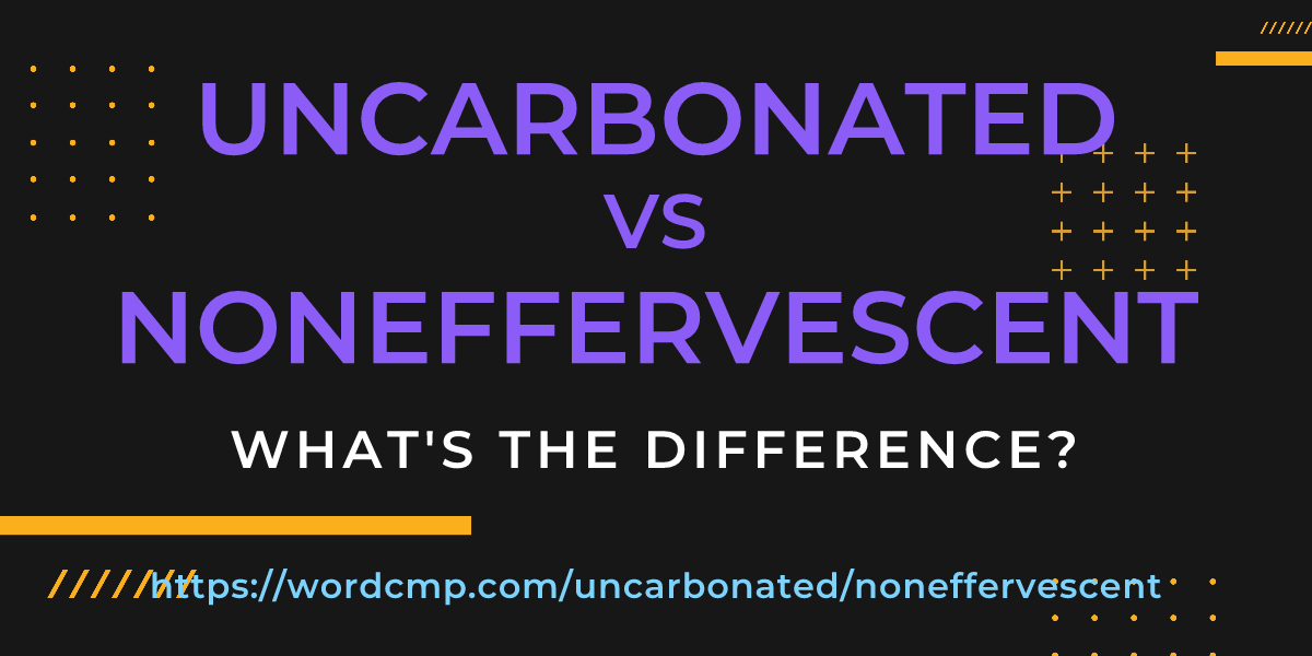 Difference between uncarbonated and noneffervescent