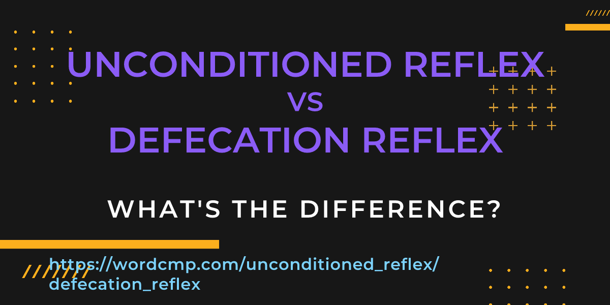 Difference between unconditioned reflex and defecation reflex