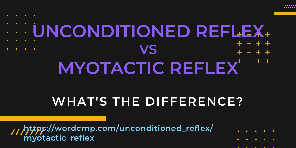 Difference between unconditioned reflex and myotactic reflex
