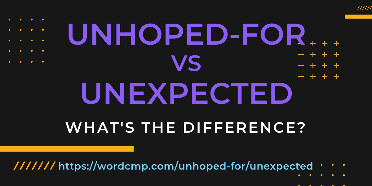 Difference between unhoped-for and unexpected