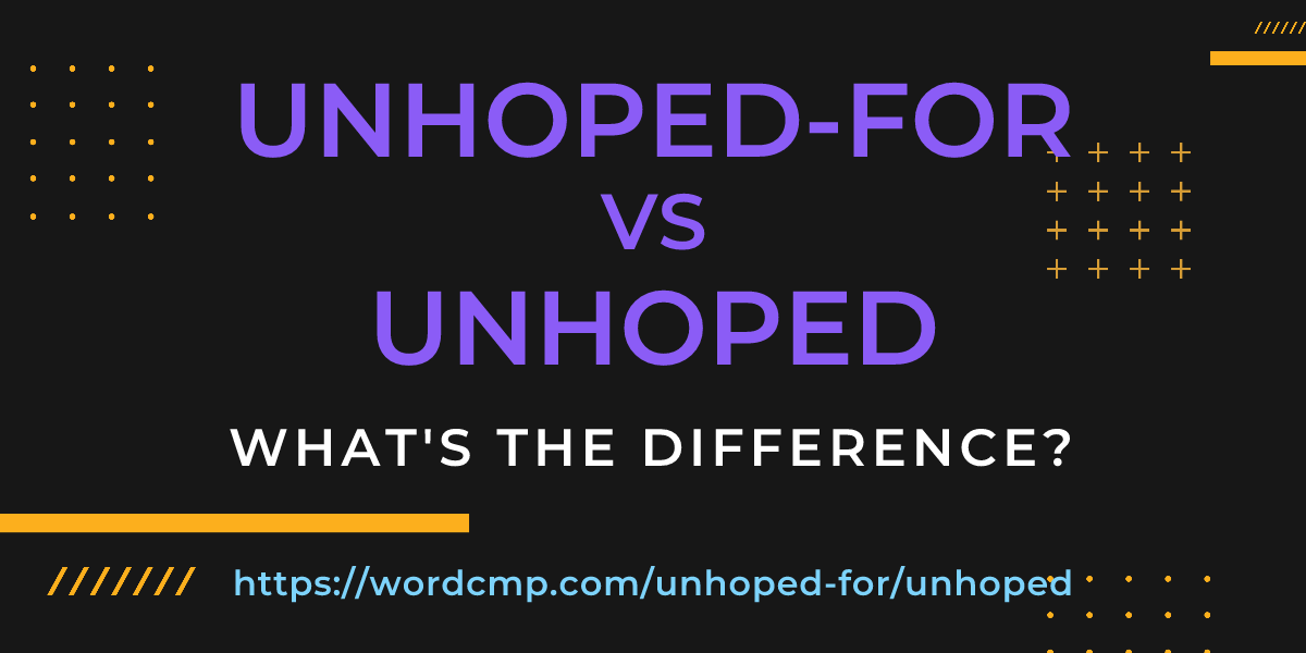 Difference between unhoped-for and unhoped