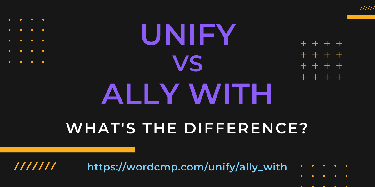 Difference between unify and ally with