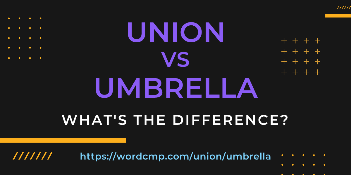 Difference between union and umbrella