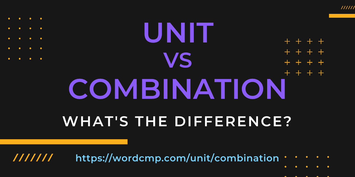 Difference between unit and combination