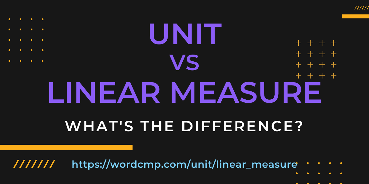 Difference between unit and linear measure