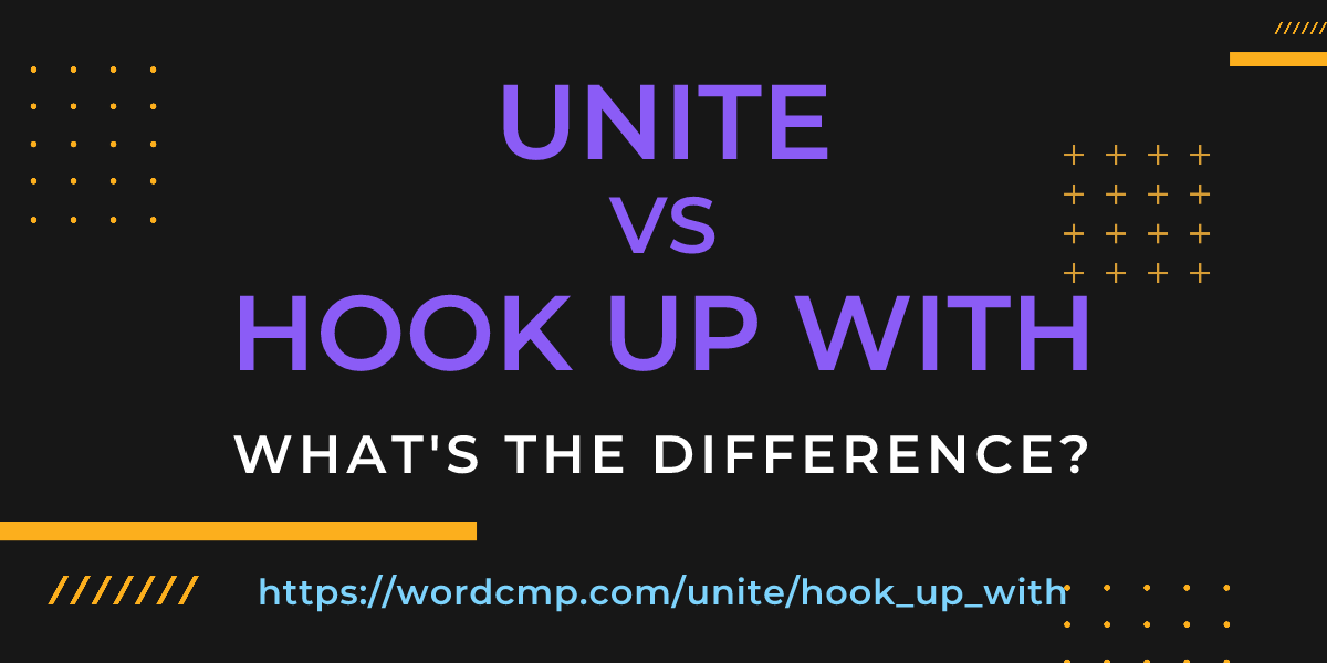 Difference between unite and hook up with