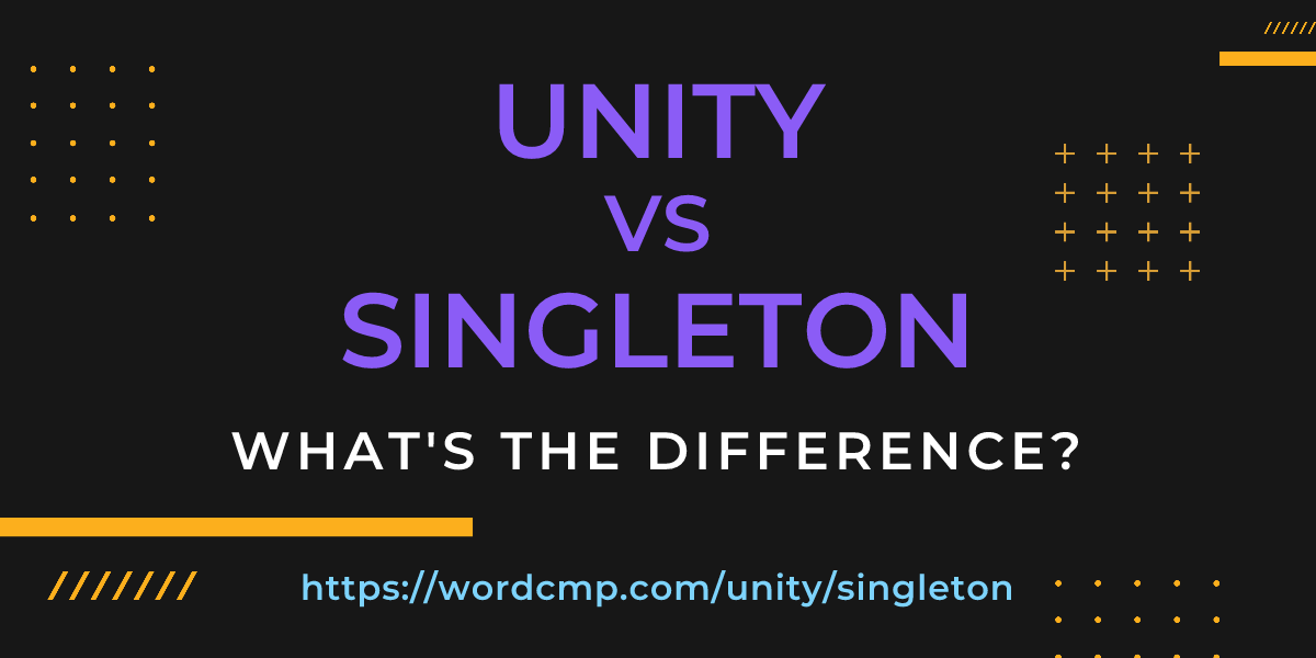 Difference between unity and singleton