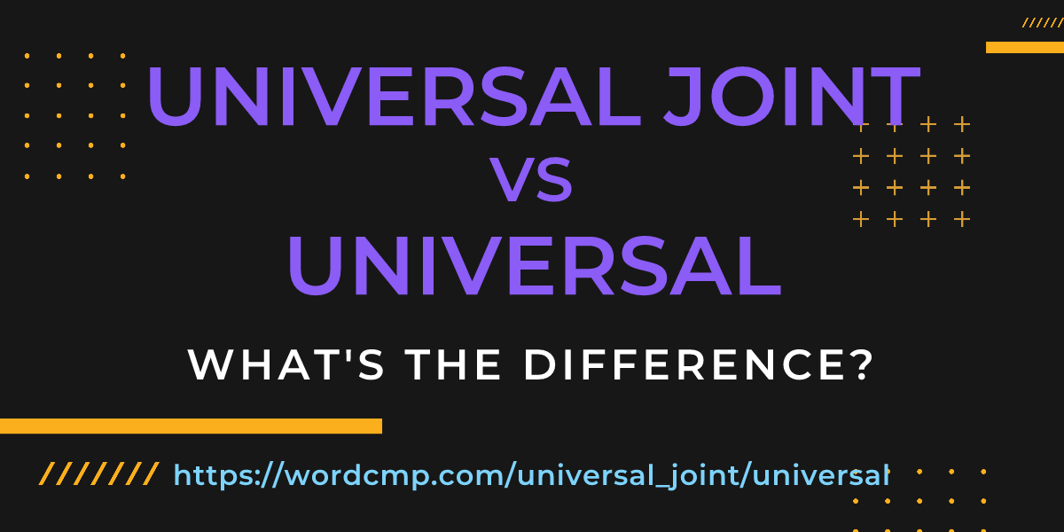 Difference between universal joint and universal