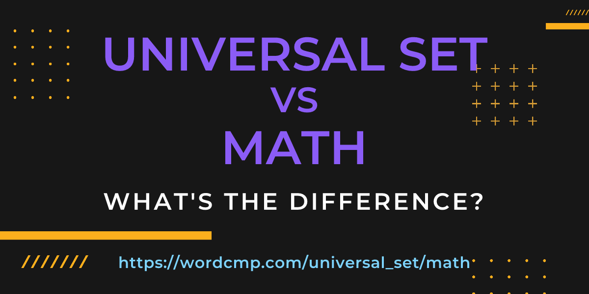 Difference between universal set and math