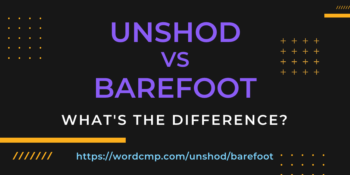 Difference between unshod and barefoot