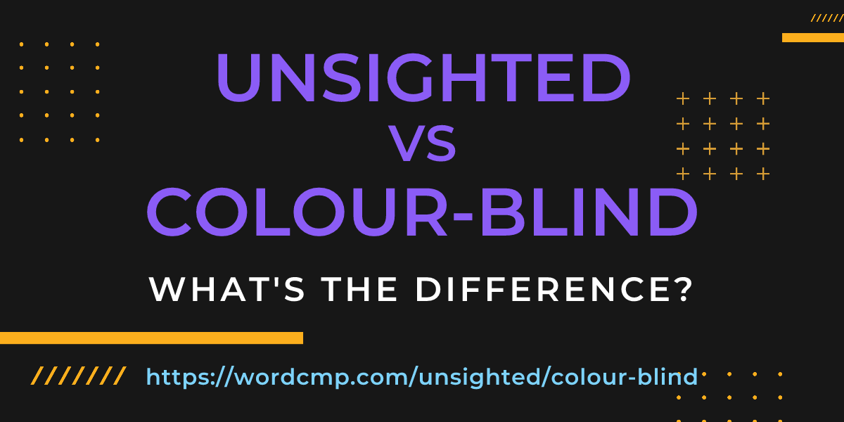 Difference between unsighted and colour-blind