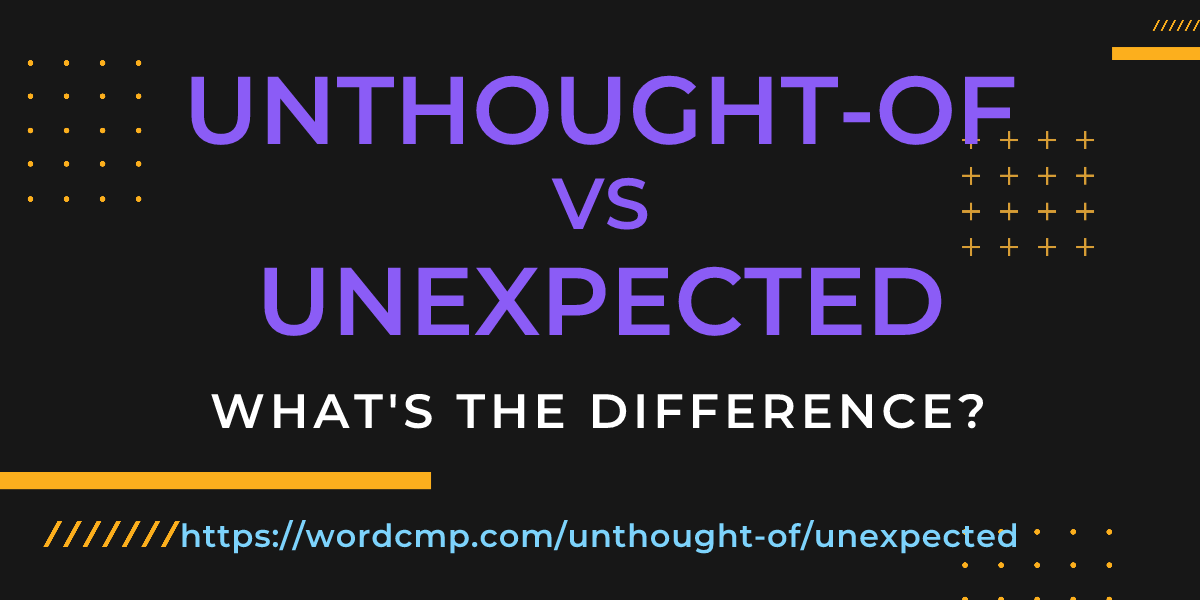 Difference between unthought-of and unexpected