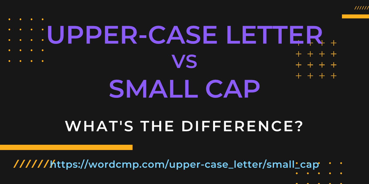 Difference between upper-case letter and small cap