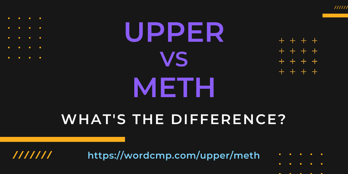 Difference between upper and meth