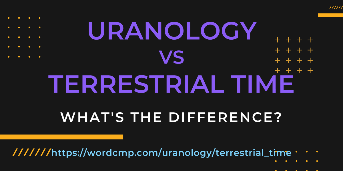 Difference between uranology and terrestrial time