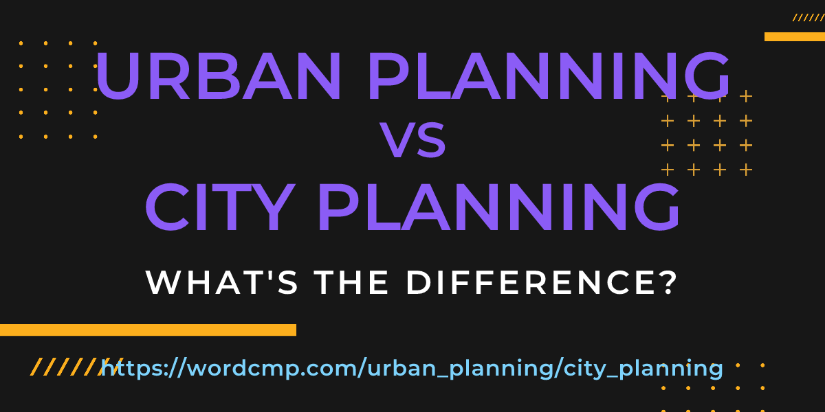 Difference between urban planning and city planning