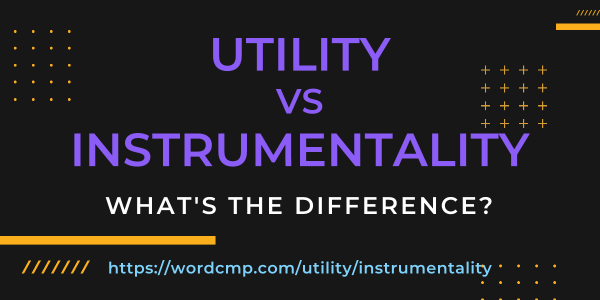 Difference between utility and instrumentality