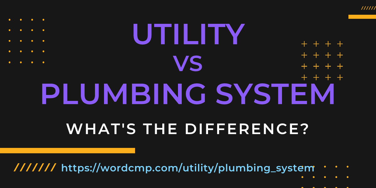 Difference between utility and plumbing system