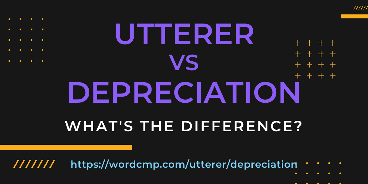 Difference between utterer and depreciation