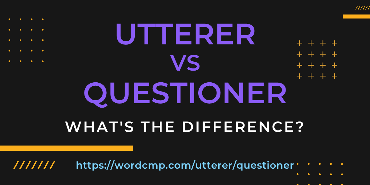 Difference between utterer and questioner