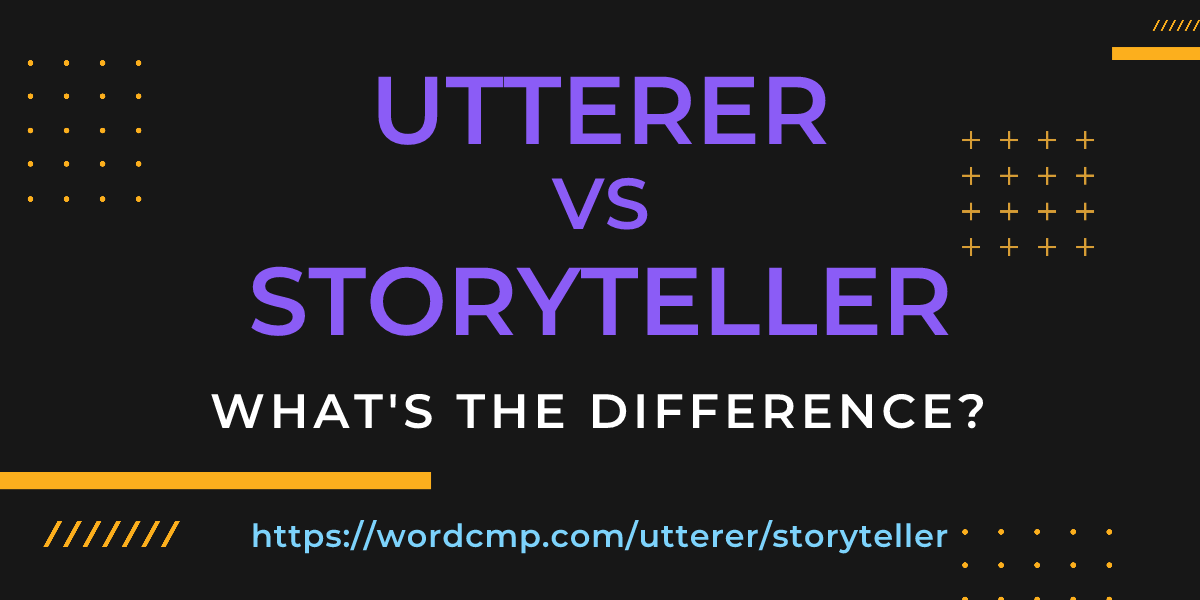 Difference between utterer and storyteller