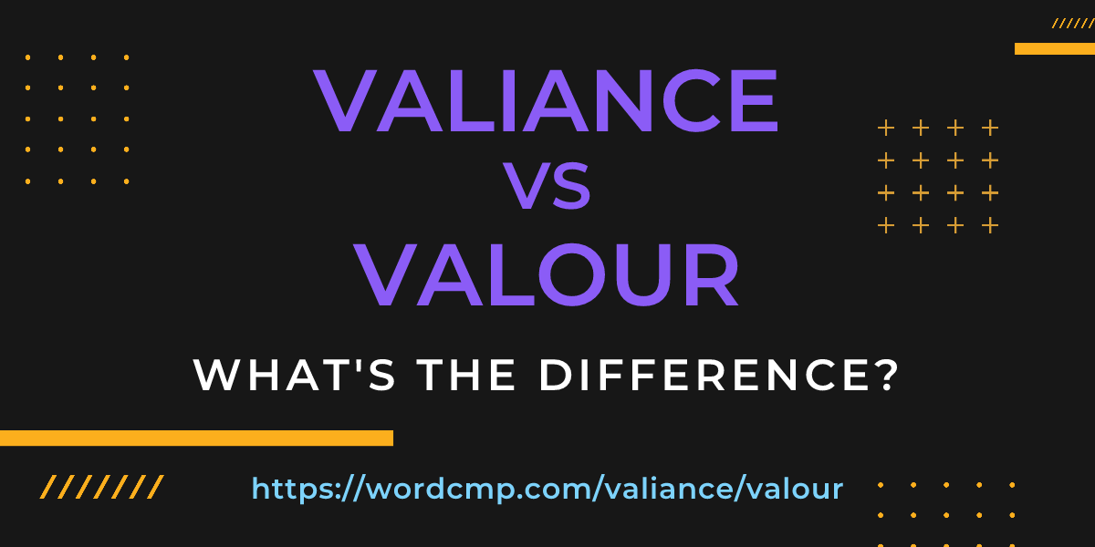 Difference between valiance and valour