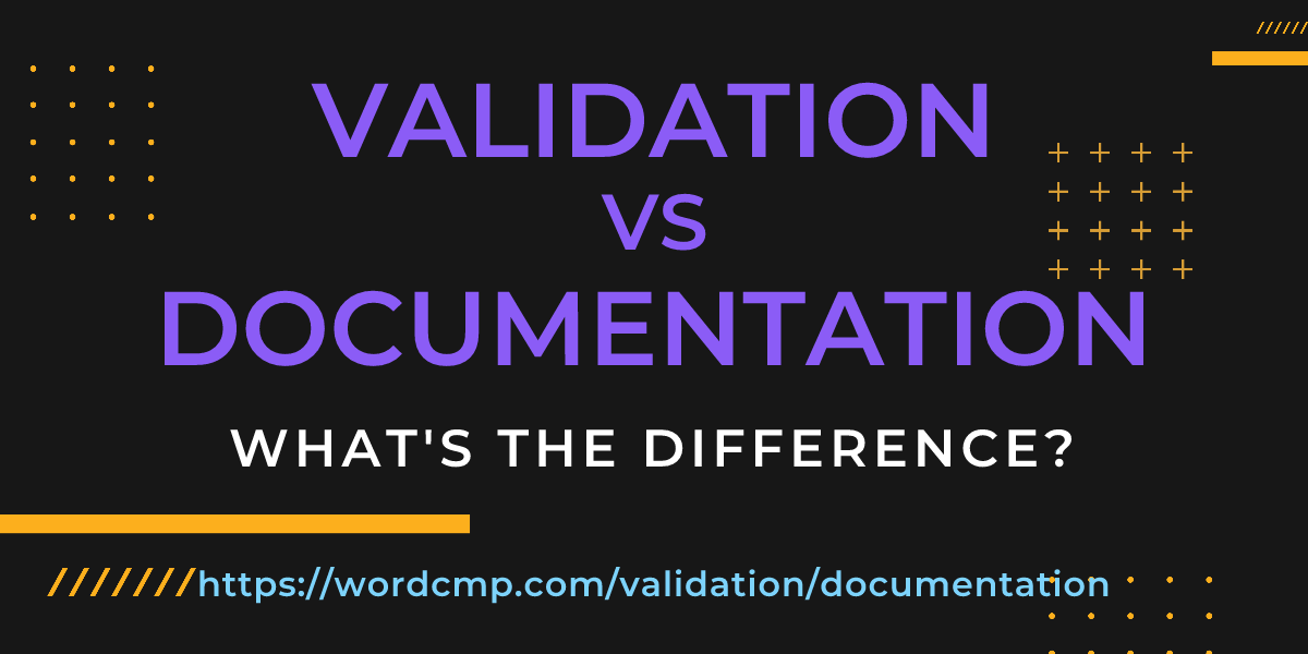 Difference between validation and documentation